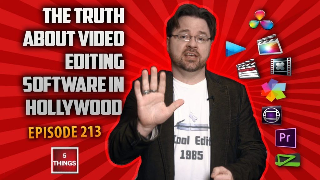 5 THINGS: on The Truth About Video Editing Software in Hollywood