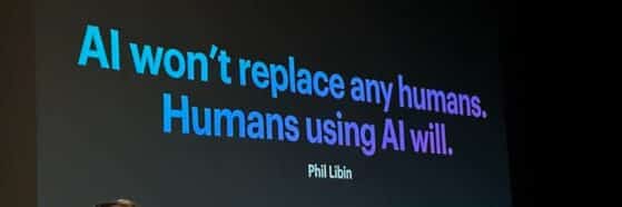 "AI won't replace any humans, humans using AI will."